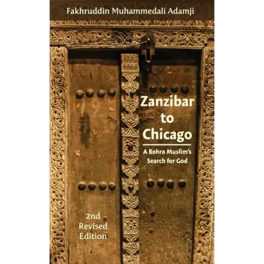 Zanzibar to Chicago: A Bohra Muslim's Search for God