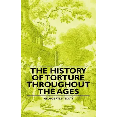 The History of Torture Throughout the Ages