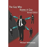 Guy Who Knows a Guy: Easy to learn networking strategies to help you connect to your community, advance in business, and lead a more fulfilled life.