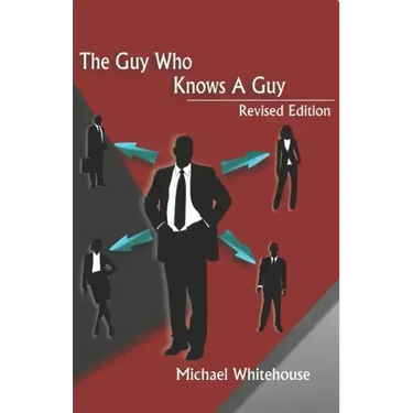 Guy Who Knows a Guy: Easy to learn networking strategies to help you connect to your community, advance in business, and lead a more fulfilled life.