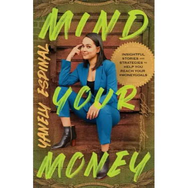 Mind Your Money: Insightful Stories and Strategies to Help You Reach Your #MoneyGoals