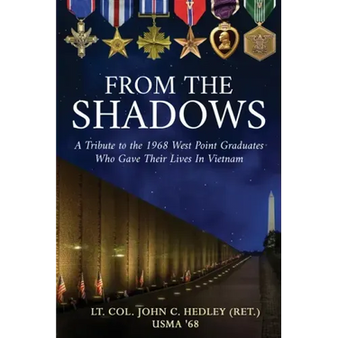 From the Shadows: A Tribute to the 1968 West Point Graduates Who Gave Their Lives in Vietnam