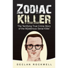 Zodiac Killer: The Terrifying True Crime Story of the Mysterious Serial Killer