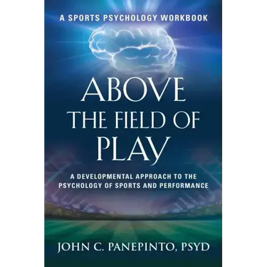 Above the Field of Play: A Developmental Approach to the Psychology of Sports and Peak Performance