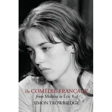 The Comédie-Française from Molière to Éric Ruf