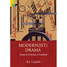 Modern(ist) Drama: Essays in Criticism; A Casebook