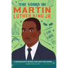 The Story of Martin Luther King Jr.: An Inspiring Biography for Young Readers