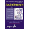 Survival Strategies for Parenting the Child and Teen with Bipolar Disorder