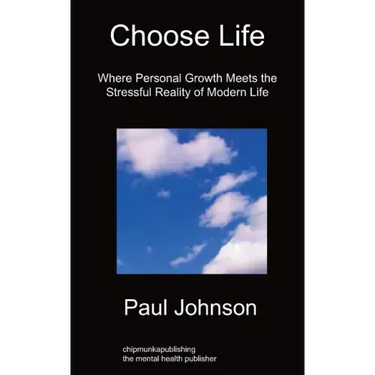 Choose Life: Where Personal Growth Meets the Stressful Reality of Modern Life