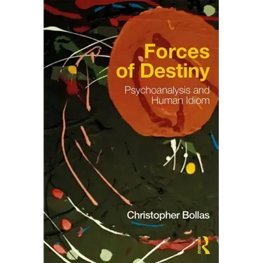 Forces of Destiny: Psychoanalysis and Human Idiom
