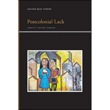 Postcolonial Lack: Identity, Culture, Surplus