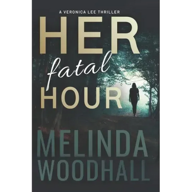 Her Fatal Hour: A Veronica Lee Thriller