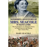 Wonderful Adventures of Mrs. Seacole in Many Lands: the Experiences of a Jamaican Nurse in South America and During the Crimean War