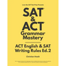 SAT & ACT Grammar Mastery: ACT English & SAT Writing Rules