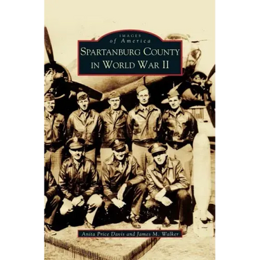 Spartanburg County in World War II (Collectors Ed/ /Eng-Fr-Sp-Sub)