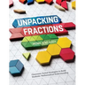 Unpacking Fractions: Classroom-Tested Strategies to Build Students' Mathematical Understanding