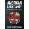 American Christianity: Black Liberation White Legalism