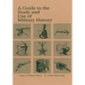 A Guide to the Study and Use of Military History