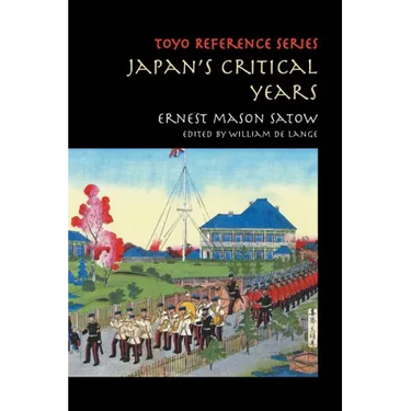 Japan's Critical Years: As Witnessed by an English Diplomat
