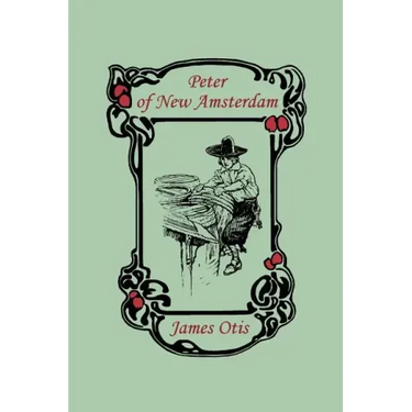 Peter of New Amsterdam (Yesterday's Classics)