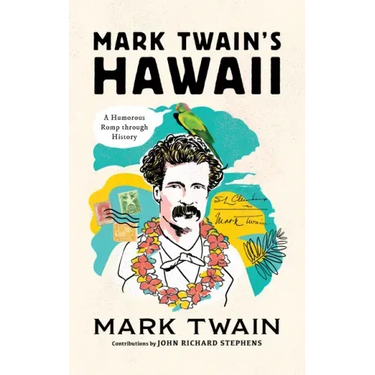 Mark Twain's Hawaii: A Humorous Romp Through History