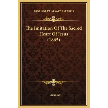 The Imitation of the Sacred Heart of Jesus (1865)