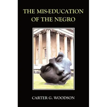 The Mis-Education of the Negro