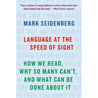 Language at the Speed of Sight: How We Read, Why So Many Can't, and What Can Be Done about It