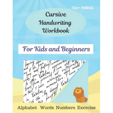 Cursive Handwriting Workbook For Kids and Beginners: Cursive for beginners workbook\Letters, words, numbers\ Cursive letter tracing book. Cursive writ