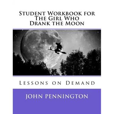 Student Workbook for The Girl Who Drank the Moon: Lessons on Demand