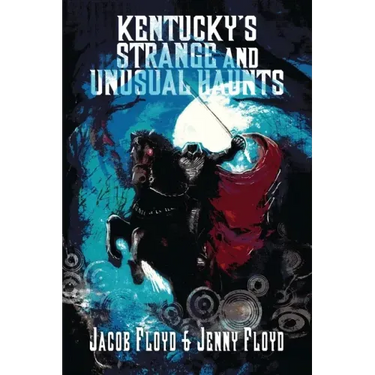 Kentucky's Strange and Unusual Haunts