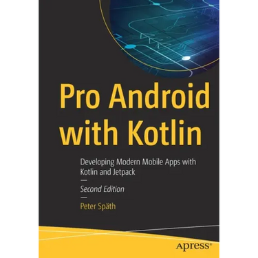 Pro Android with Kotlin: Developing Modern Mobile Apps with Kotlin and Jetpack