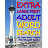 Extra Large Print Adult Word Search: 133 Giant Print Themed Word Search Puzzles