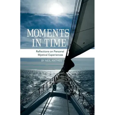 Moments in Time: Reflections on Personal Mystical Experiences