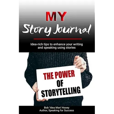 MY Story Journal: Idea-rich tips to enhance your writing and speaking success using stories