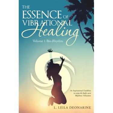 The Essence of Vibrational Healing: Volume 1 Bio-Rhythm