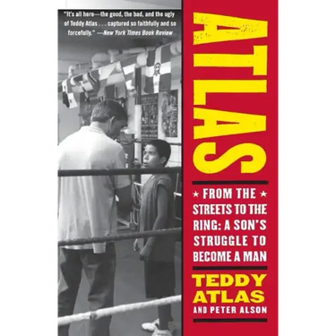 Atlas: From the Streets to the Ring: A Son's Struggle to Become a Man