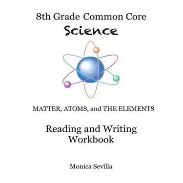 The 8th Grade Common Core Science Reading and Writing Workbook