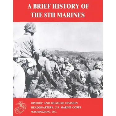 A Brief History of the 8th Marines