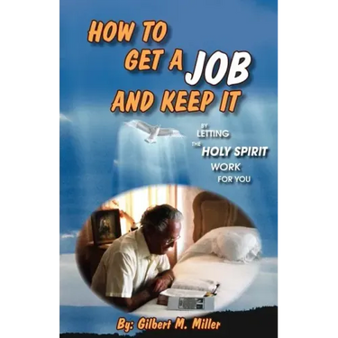 How to Get a Job and Keep It by Letting the Holy Spirit Work for You