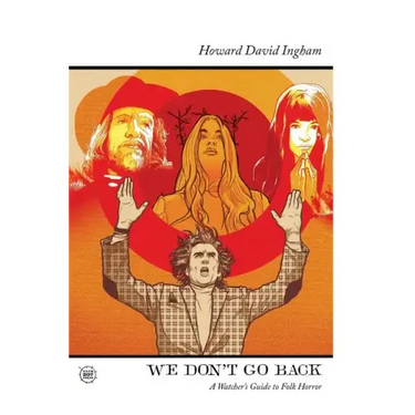 We Don't Go Back: A Watcher's Guide to Folk Horror
