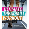The Ultimate Treadmill Workout: Run Right, Hurt Less, and Burn More with Treadmill Interval Training