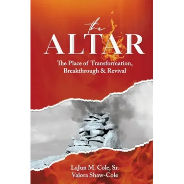 The Altar: The Place of Transformation, Breakthrough, & Revival