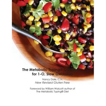 The Metabolic Typing Cookbook for 1-O, Slow Oxidation