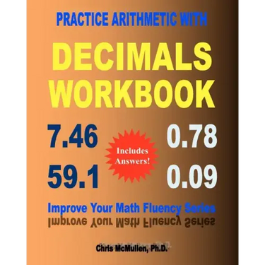 Practice Arithmetic with Decimals Workbook: Improve Your Math Fluency Series