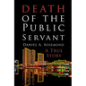 Death of the Public Servant