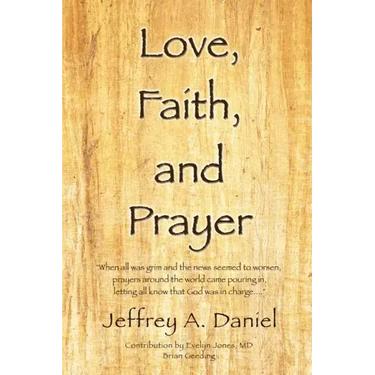 Love, Faith, and Prayer: "When all was grim and the news seemed to worsen, prayers around the world came pouring in, letting all know that God