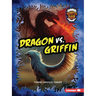 Dragon vs. Griffin: A Legendary Smackdown
