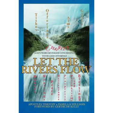 Let the Rivers Flow: God's Word Revealed Concerning Tithes and Offerings