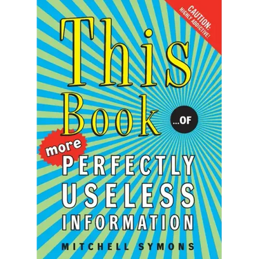 This Book: ...of More Perfectly Useless Information